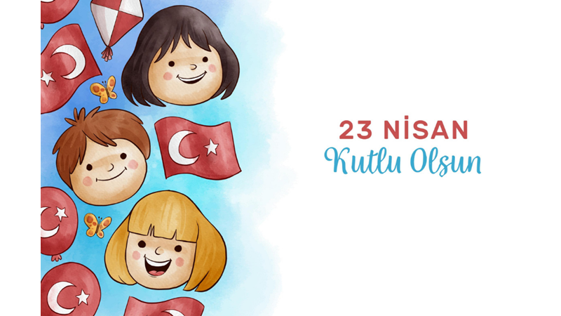 YÜZÜNCÜ YILDA 23 NİSAN ULUSAL EGEMENLİK VE ÇOCUK BAYRAMI