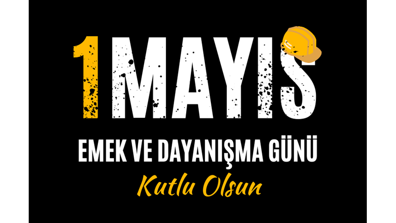 1 MAYIS EMEK VE DAYANIŞMA GÜNÜ KUTLU OLSUN! - Friendz10