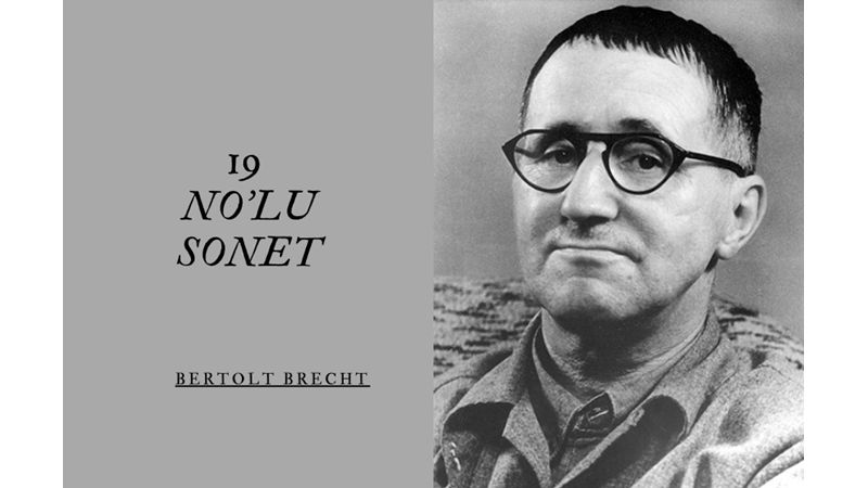19 NO'LU SONET- BERTOLT BRECHT -Friendz10