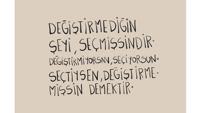 DEĞİŞTİRMEDİKLERİMİZ SEÇTİKLERİMİZDİR