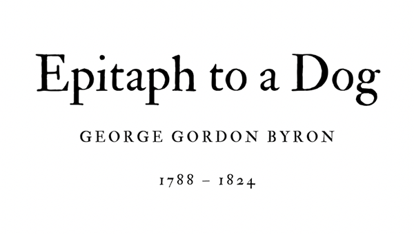 EPITAPH TO A DOG - GEORGE GORDON BYRON - Friendz10