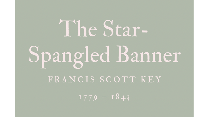 THE STAR-SPANGLED BANNER - FRANCIS SCOTT KEY