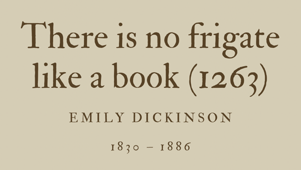 THERE IS NO FRIGATE LIKE A BOOK (1263) - EMILY DICKINSON - Friendz10