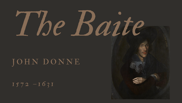 THE BAITE - JOHN DONNE - Friendz10
