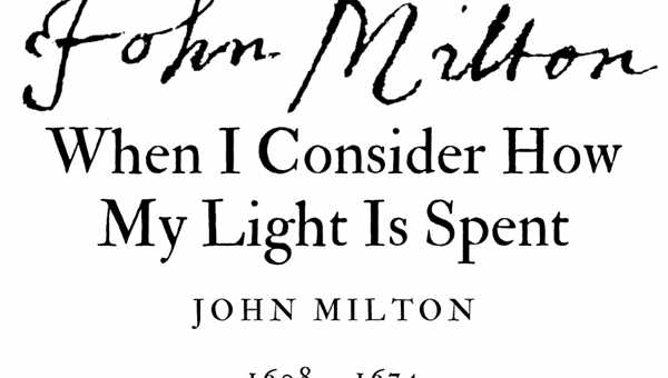 WHEN I CONSIDER HOY MY LIGHT IS SPENT - JOHN MILTON - Friendz10