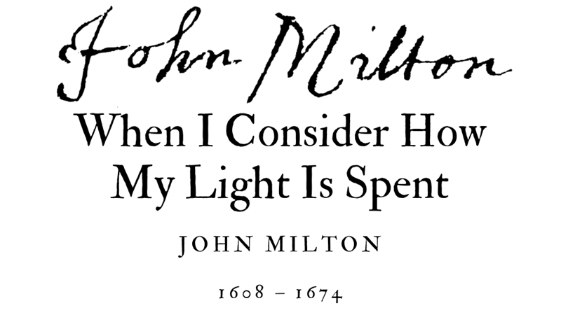 WHEN I CONSIDER HOY MY LIGHT IS SPENT - JOHN MILTON - Friendz10