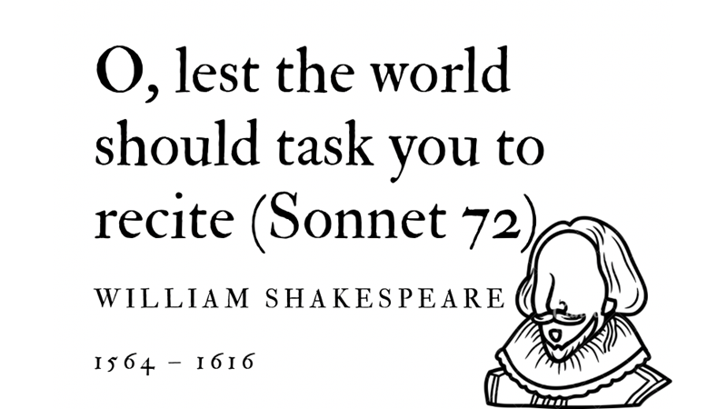 O, LEST THE WORLD SHOULD TASK YOU TO RECITE (SONNET 72) - WILLIAM SHAKESPEARE - Friendz10