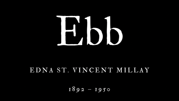 EBB - EDNA ST. VINCENT MILLAY - Friendz10