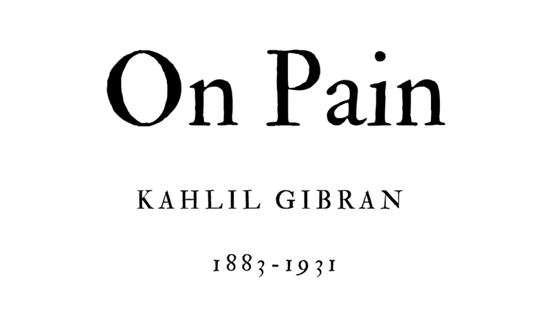 On Pain - Kahlil Gibran