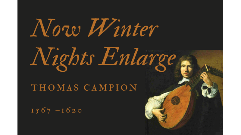 NOW WINTER NIGHTS ENLARGE - THOMAS CAMPION - Friendz10