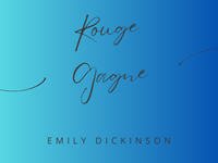 "ROUGE GAGNE" by EMILY DICKINSON