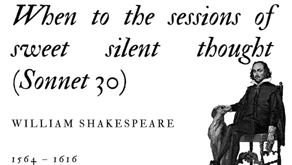 WHEN TO THE SESSIONS OF SWEET SILENT THOUGHT (SONNET 30) - WILLIAM SHAKESPEARE - Friendz10
