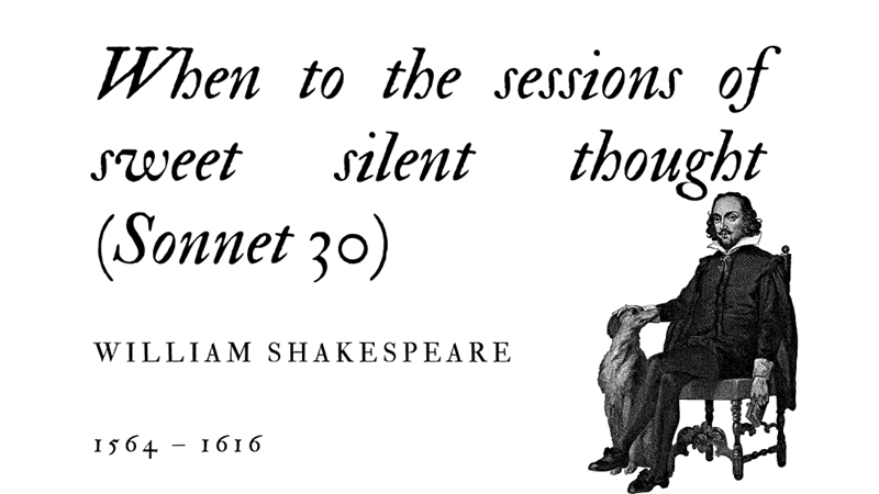WHEN TO THE SESSIONS OF SWEET SILENT THOUGHT (SONNET 30) - WILLIAM SHAKESPEARE - Friendz10