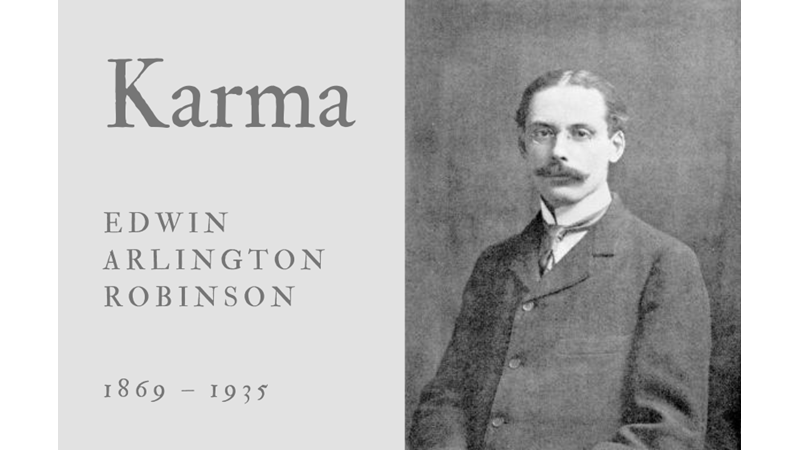 KARMA - EDWIN ARLINGTON ROBINSON - Friendz10