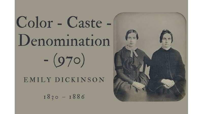 COLOR - CASTE - DENOMINATION - (970) - EMILY DICKINSON - Friendz10