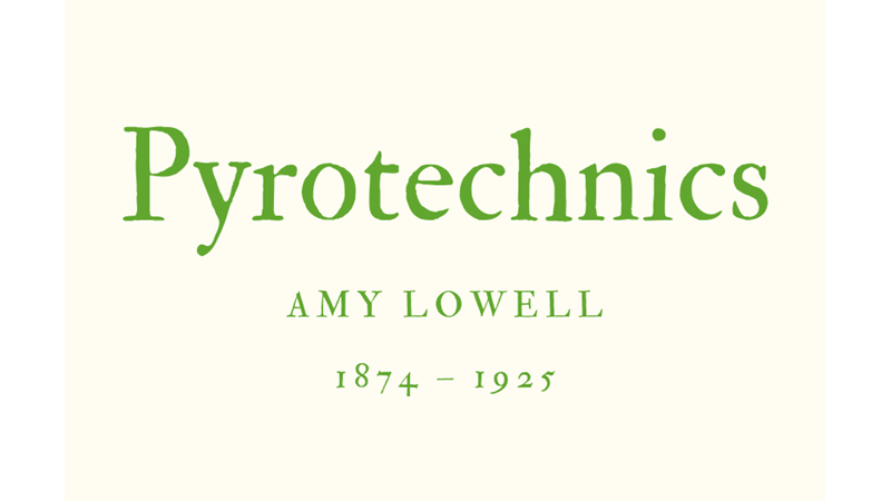 PYROTECHNICS - AMY LOWELL