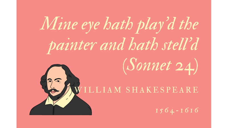MINE EYE HATH PLAY'D THE PAINTER AND HATH STELL'D (SONNET 24) - WILLIAM SHAKESPEARE - Friendz10