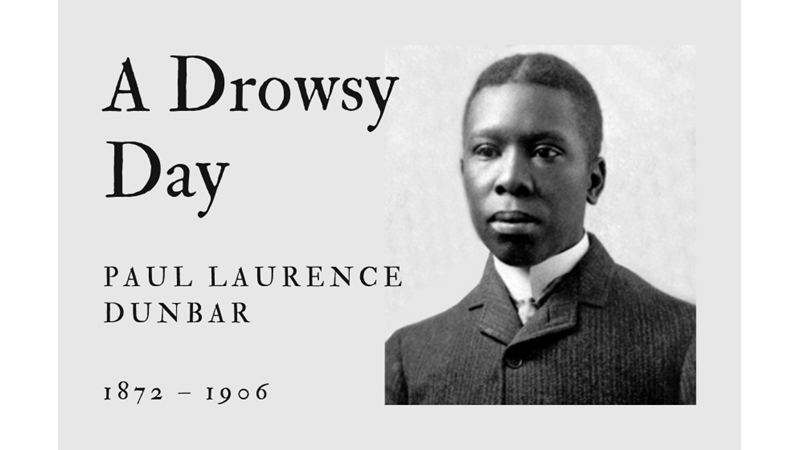 A DROWSY DAY - PAUL LAURENCE DUNBAR - Frendz10