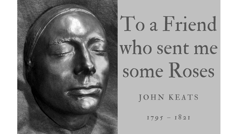 TO A FRIEND WHO SENT ME SOME ROSES - JOHN KEATS - Friendz10