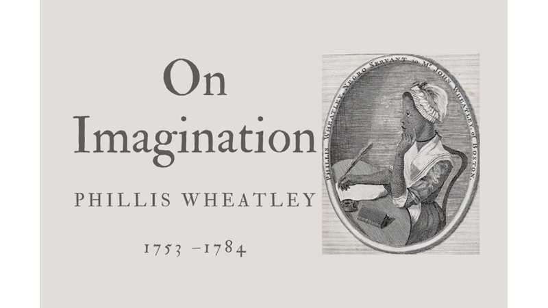 ON IMAGINATION - PHILLIS WHEATLEY - Friendz10