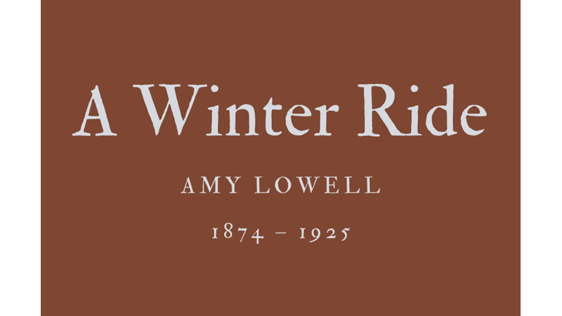 A WINTER RIDE - AMY LOWELL