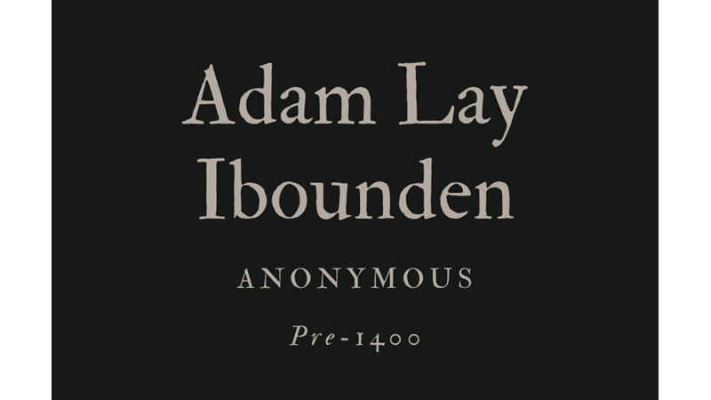 ADAM LAY IBOUNDEN - ANONYMOUS (UNITED KINGDOM)