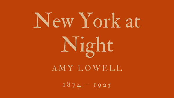 NEW YORK AT NIGHT - AMY LOWELL