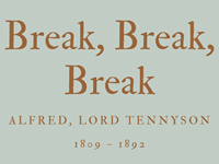 BREAK, BREAK, BREAK - ALFRED, LORD TENNYSON