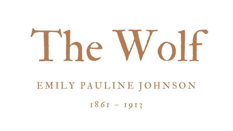THE WOLF - EMILY PAULINE JOHNSON