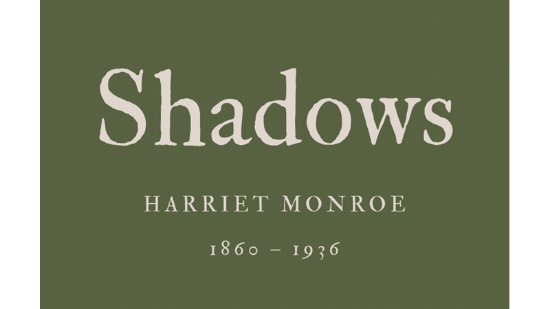 SHADOWS - HARRIET MONROE