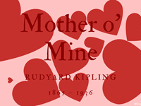 MOTHER O’ MINE - RUDYARD KIPLING