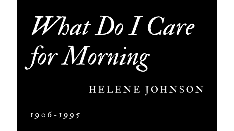 WHAT DO I CARE FOR MORNING - HELENE JOHNSON - Friendz10